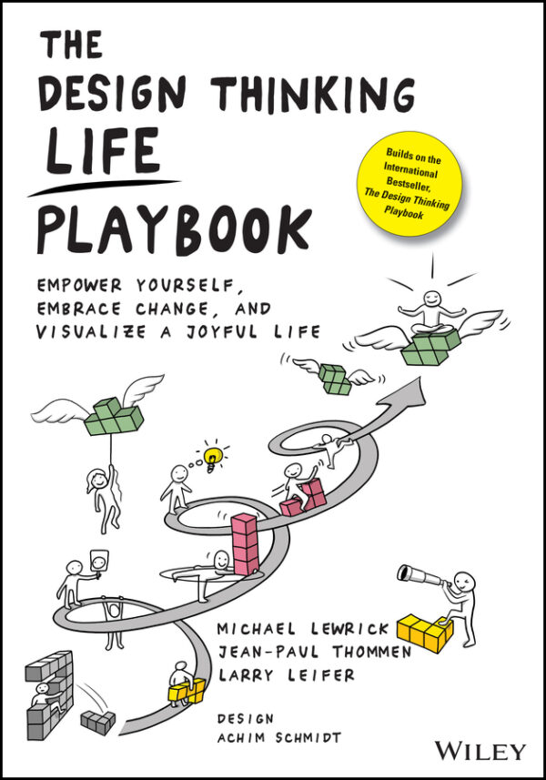 The design thinking life playbook - empower yourself, embrace change, and visualize a joyful life Ebook